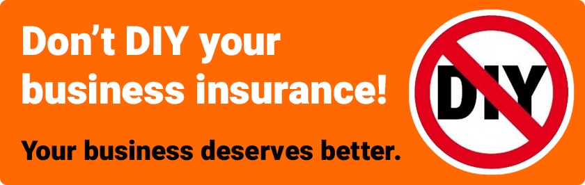 Don't DIY your business insurance
